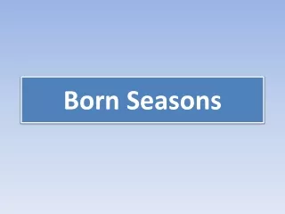 Born Seasons