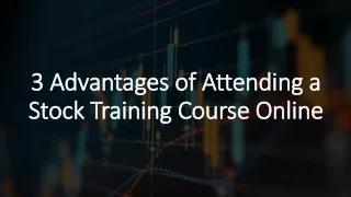Advantages of Attending a Stock Training Course