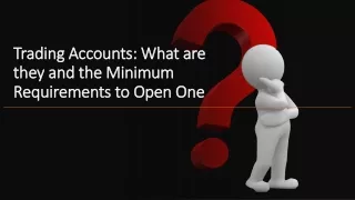 Trading Accounts - What are they and the Minimum Requirements to Open One