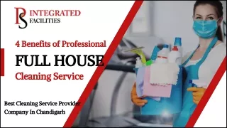 4 Benefits of Professional Full House Cleaning Service | PS Facilities