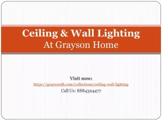 Wall & Celining Lighting At Grayson Home