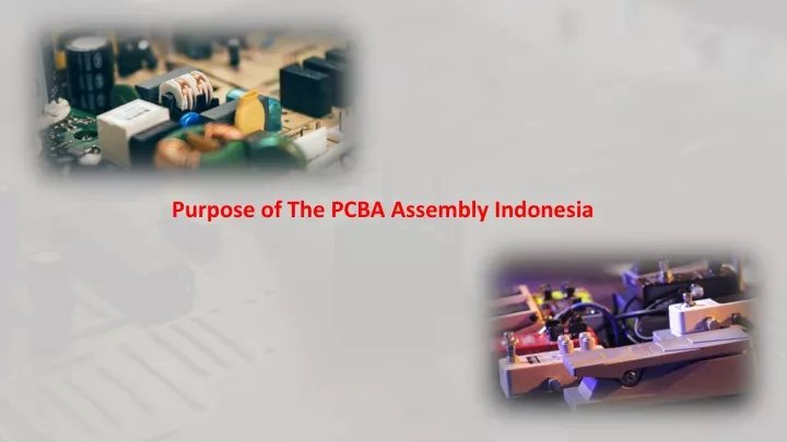 purpose of the pcba assembly indonesia