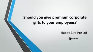 Should you give Premium Corporate Gifts to your Employees?