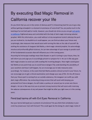 By executing Bad Magic Removal in California recover your life