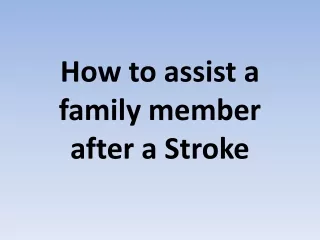 how to assist a family member after a stroke