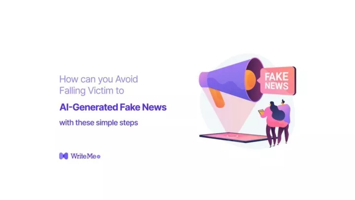 how can you avoid falling victim to ai generated fake news with these simple tips