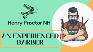 Henry Proctor NH - An Experienced Barber
