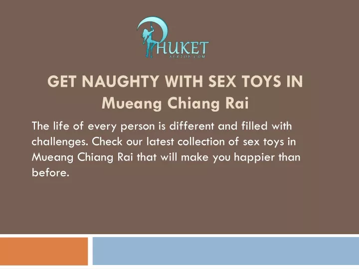get naughty with sex toys in mueang chiang rai