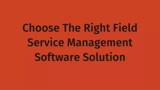 Choose The Right Field Service Management Software Solution (1)