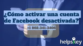 ¿Cómo activar una cuenta de Facebook desactivada?