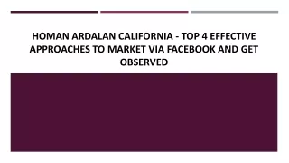 Homan Ardalan California - Top 4 Effective Approaches To Market Via Facebook