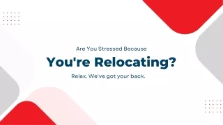 Are You Stressed Because You're Relocating? Here's how to deal with it.