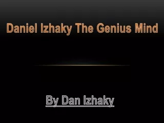 Daniel Izhaky The Genius Mind