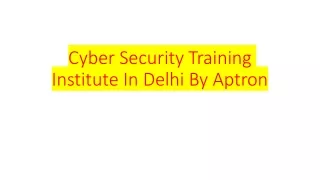Cyber Security Training Institute In Delhi By Aptron