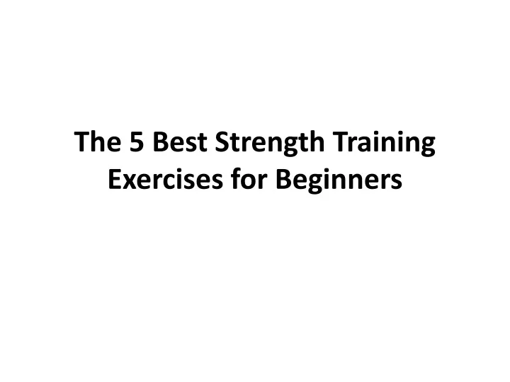 the 5 best strength training exercises for beginners