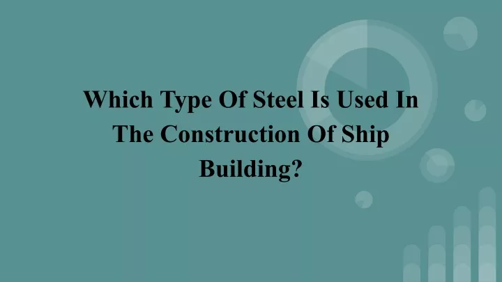 which type of steel is used in the construction