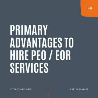 Primary Advantages To Hire PEO & EOR Services