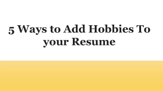 5 Ways to Add Hobbies to your Resume