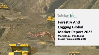 Forestry And Logging Market Analysis by Key Development Factors, Latest Trends,