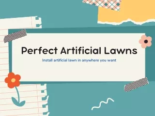 Install Perfect Artificial Lawns At Anywhere You Want