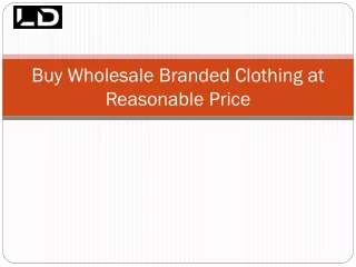 Buy Wholesale Branded Clothing at Reasonable Price