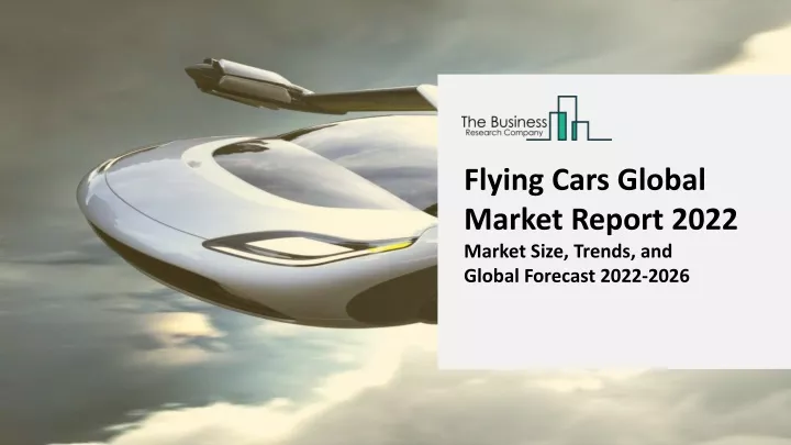 flying cars global market report 2022 market size