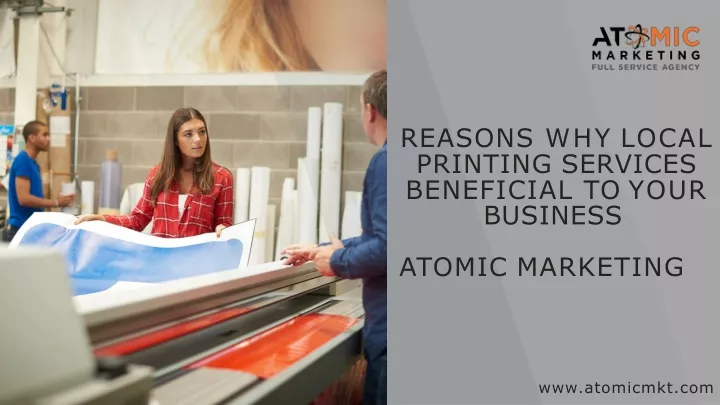 reasons why local printing services beneficial to your