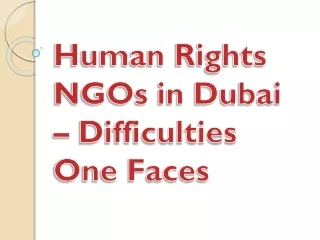 Human Rights NGOs in Dubai – Difficulties One Faces