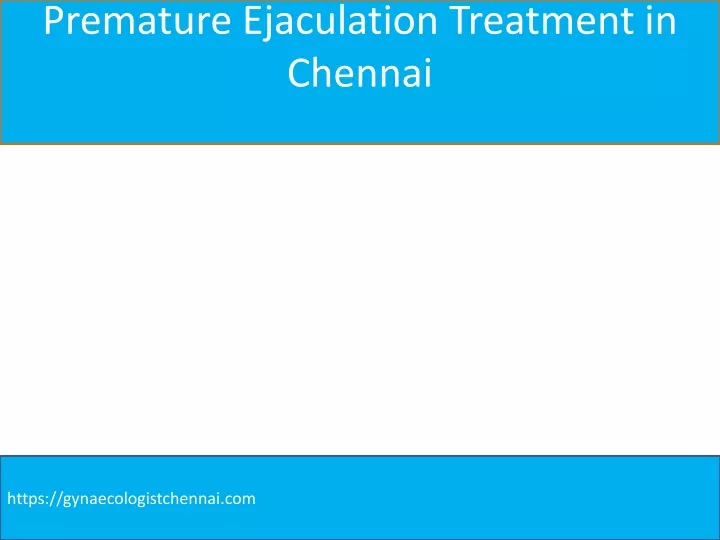 premature ejaculation treatment in chennai