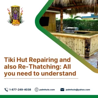 Tiki Hut Repairing and also Re-Thatching: All you need to understand