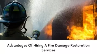 Advantages Of Hiring A Fire Damage Restoration Services