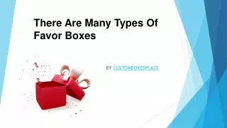 There Are Many Types Of Favor Boxes