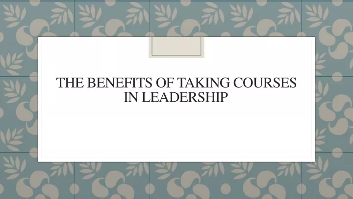 the benefits of taking courses in leadership