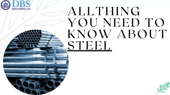 allthing you need to know about steel