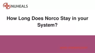 How long does norco stay in your system? Most asked question