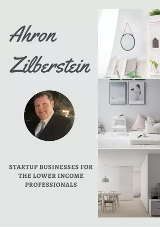 Ahron Zilberstein - Startup Businesses for the Lower Income Professionals