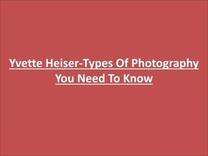 yvette heiser types of photography you need to know