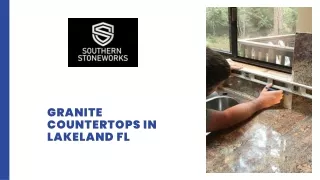 Get to Know More About Granite Countertops in  Lakeland Fl