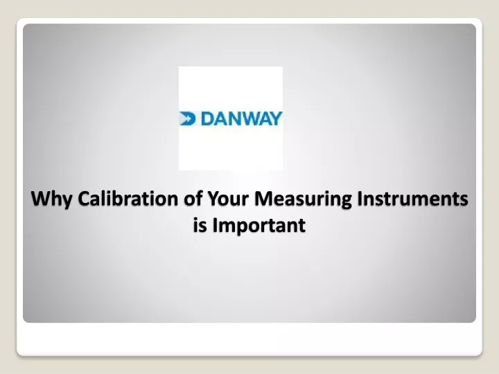 why calibration of your measuring instruments is important