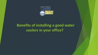 Benefits of installing a good Water Coolers in your Office