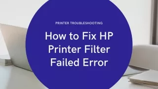 How to Fix HP Printer Filter Failed Error