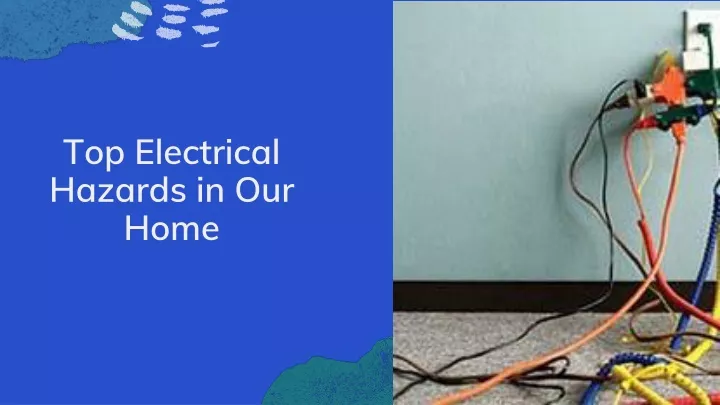 top electrical hazards in our home