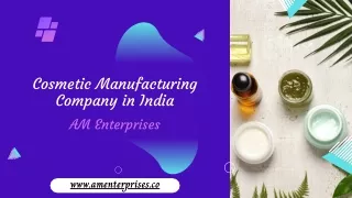 Cosmetic Manufacturing Company in India | AM Enterprises