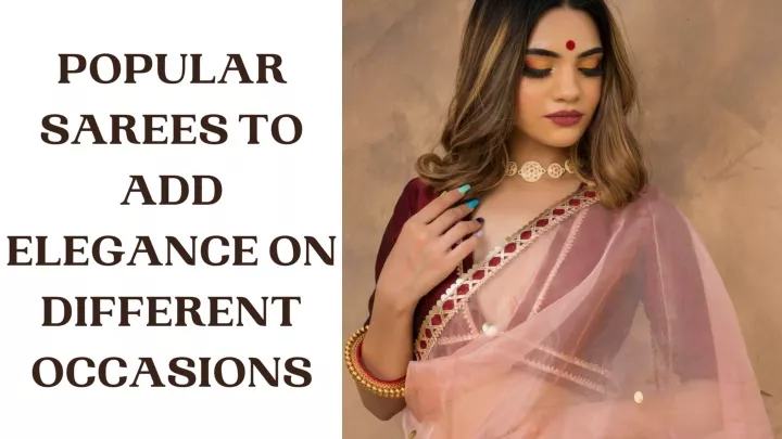 popular sarees to add elegance on different