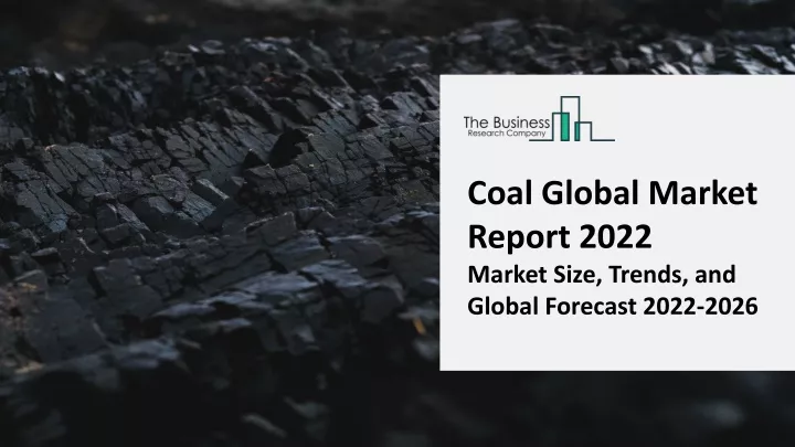 coal global market report 2022 market size trends
