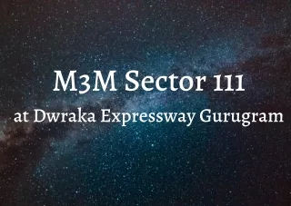 M3M Sector 111 Dwarka Expressway Gurugram - Brochure