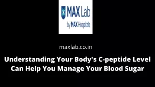 Understanding Your Body's C-peptide Level Can Help You Manage Your Blood Sugar