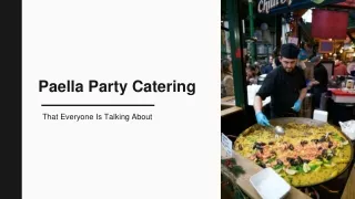 Paella Party Catering That Everyone Is Talking About