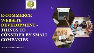 E-COMMERCE WEBSITE DEVELOPMENT - THINGS TO CONSIDER BY SMALL COMPANIES