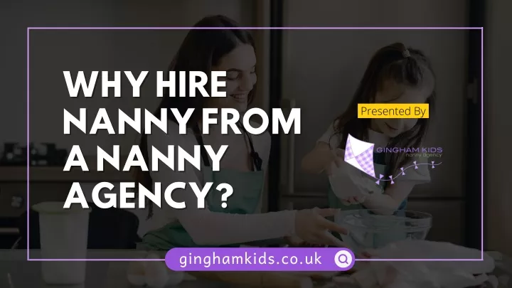 why hire why hire nanny from nanny from a nanny